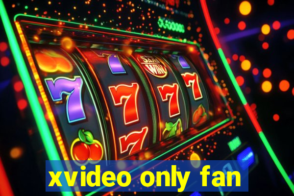 xvideo only fan